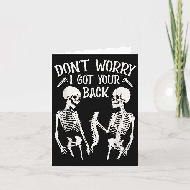 Don't Worry I Got Your Back Fun Skeleton Backbone  Card (Front)