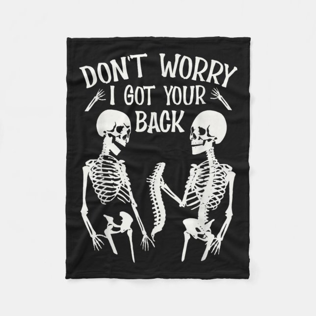 Don't Worry I Got Your Back Fun Skeleton Backbone  Fleece Blanket (Front)