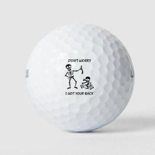 Dont worry, I got your back funny saying skeleton Golf Balls
