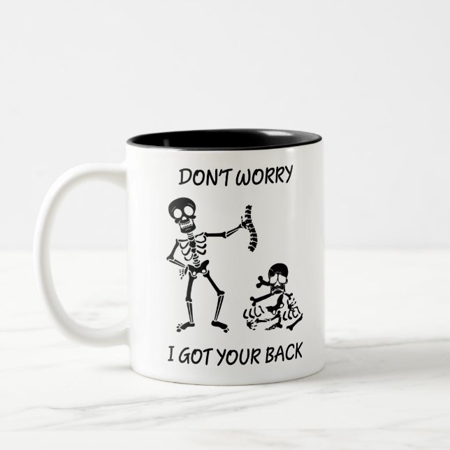 Dont worry, I got your back funny saying skeleton Two-Tone Coffee Mug (Left)