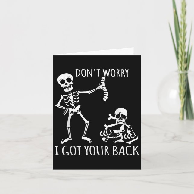 Don't Worry I Got Your Back - Funny Skeletons Puns Card (Front)