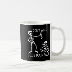 Don't Worry I Got Your Back - Funny Skeletons Puns Coffee Mug