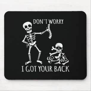 Don't Worry I Got Your Back - Funny Skeletons Puns Mouse Mat