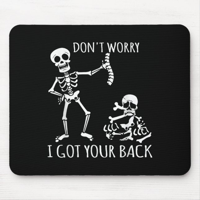 Don't Worry I Got Your Back - Funny Skeletons Puns Mouse Mat (Front)