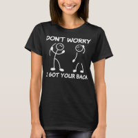 Don't Worry I Got Your Back Funny Stick Figure Man