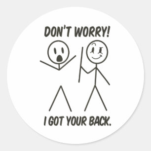 Dont Worry I Got Your Back Funny Stick People Quot Classic Round Sticker