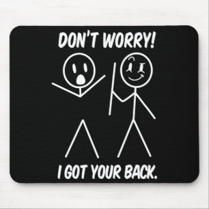 Dont Worry I Got Your Back Funny Stick People Quot Mouse Mat