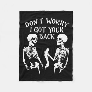Dont Worry I Got Your Back Skull Skeleton Hallowe  Fleece Blanket