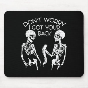Don't Worry I Got Your Ck Halloween Skeleton Skull Mouse Mat