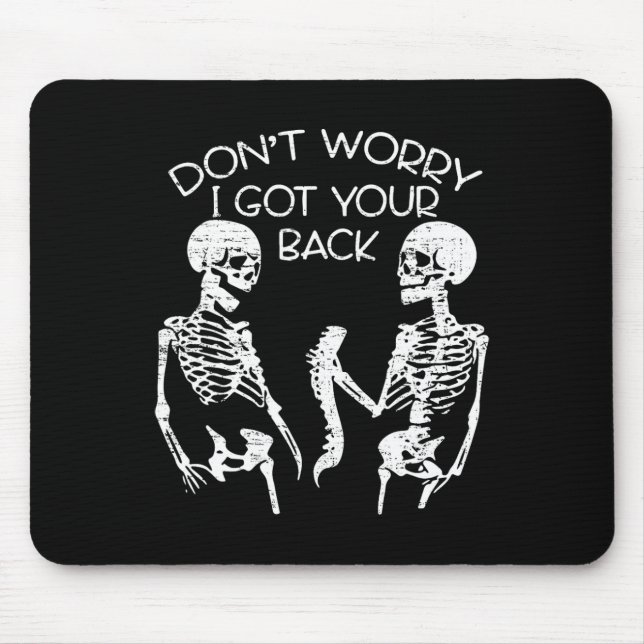 Don't Worry I Got Your Ck Halloween Skeleton Skull Mouse Mat (Front)