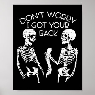 Don't Worry I Got Your Ck Halloween Skeleton Skull Poster