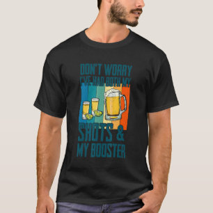 Don't Worry I Had Both My Shots Tequila Beer Men T-Shirt