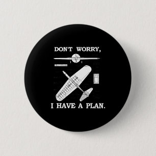 Don't Worry, I Have A Plan. Funny Airplane Model P 6 Cm Round Badge