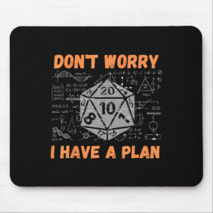 Don't Worry I Have A Plan Funny Rpg Gamer Players Mouse Mat