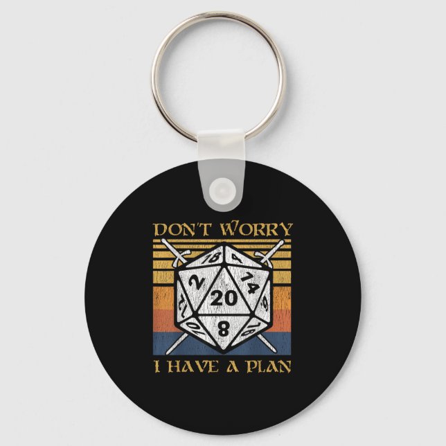 Don't Worry I Have A Plan Lyhedral Dice Funny Tabl Key Ring (Front)