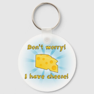 Don't Worry I have Cheese - Gradient Key Ring