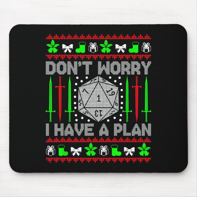 Don't Worry I Have Plan Christmas D20 Ugly Tableto Mouse Mat (Front)