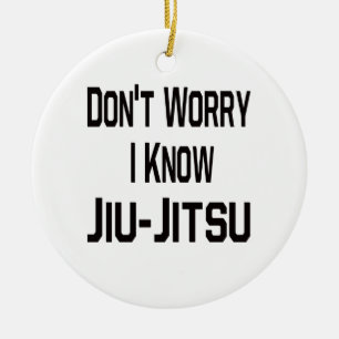 Don't Worry I Know Jiu-Jitsu Ceramic Tree Decoration