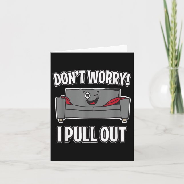 Don't Worry I Pull Out Couch Funny Sleeper Sofa  Card (Front)
