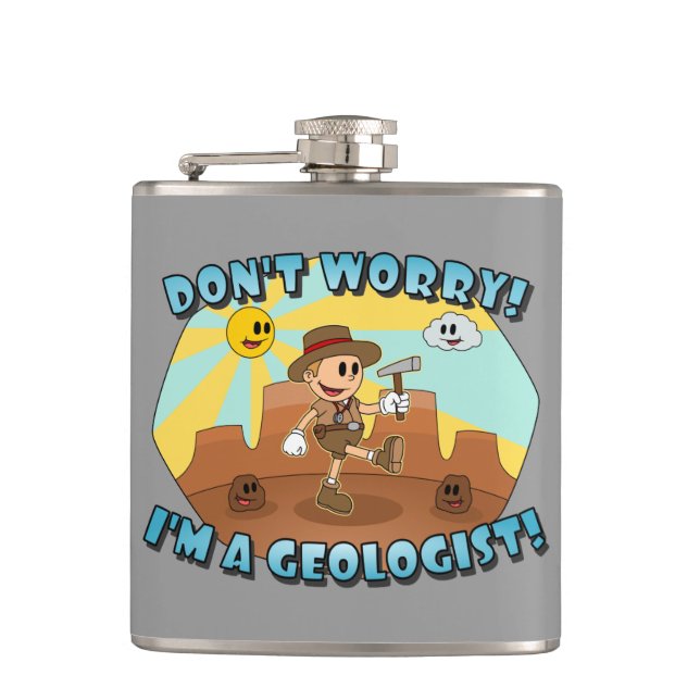Don't Worry! I'm a Geologist! Hip Flask (Front)