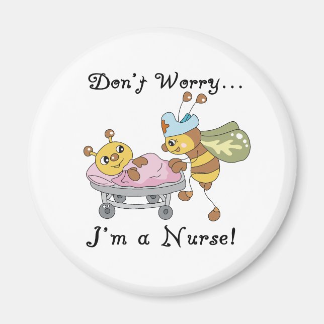 Don't Worry I'm a Nurse Magnet (Front)