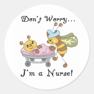 Don't Worry I'm a Nurse Stickers