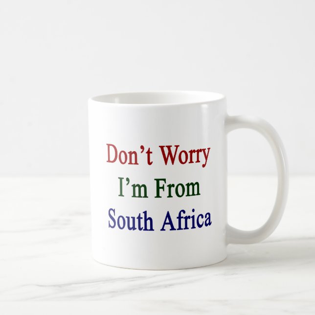 Don't Worry I'm From South Africa Coffee Mug (Right)