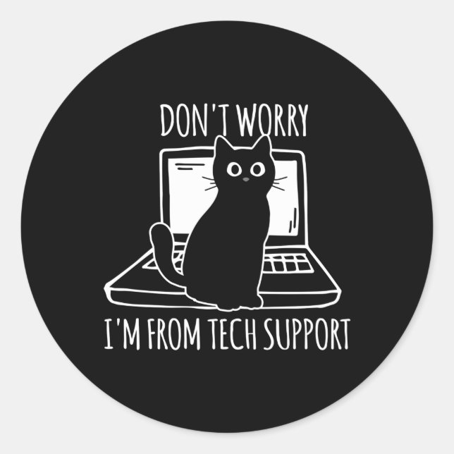 Don'T Worry I'M From Tech Support Cat Classic Round Sticker (Front)