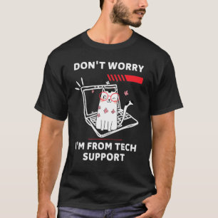 Don't Worry I'm From Tech Support Cat Technician T-Shirt