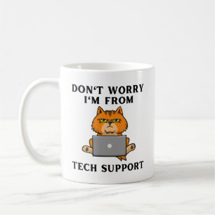 Don't worry I'm from tech support Coffee Mug