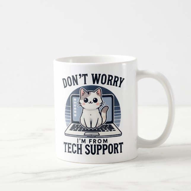 Don'T Worry I'm From Tech Support Cute Funny Cat Coffee Mug (Right)