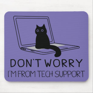 Don't Worry I'm From Tech Support Funny Cat Mouse Mat