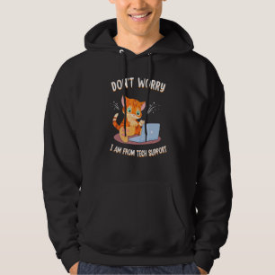 Don't Worry I'm From Tech Support Funny Cat PC Com Hoodie