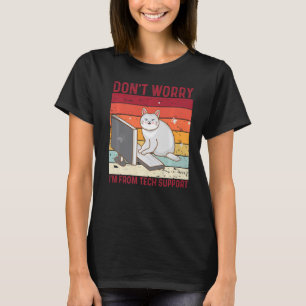 Don't Worry I'm From Tech Support Funny Cat Retro T-Shirt