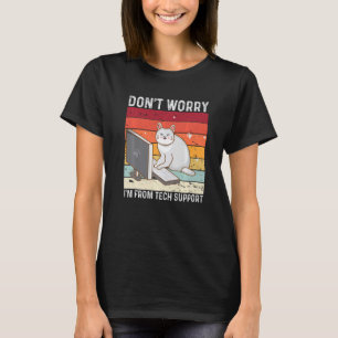 Don't Worry I'm From Tech Support Funny Cat Retro T-Shirt