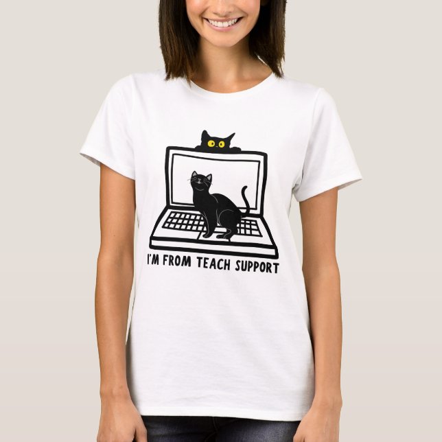 Don't Worry I'm From Tech Support Funny Cat T-Shirt (Front)