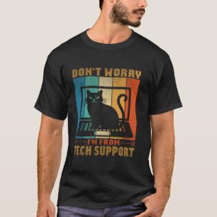 Don't Worry I'm From Tech Support Vintage Cat Funn T-Shirt