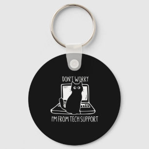 Don't Worry I'm From Tech Suprt Funny Cat  Key Ring