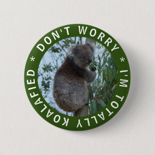 Don't Worry I'm Totally Koalafied Funny Koala 6 Cm Round Badge