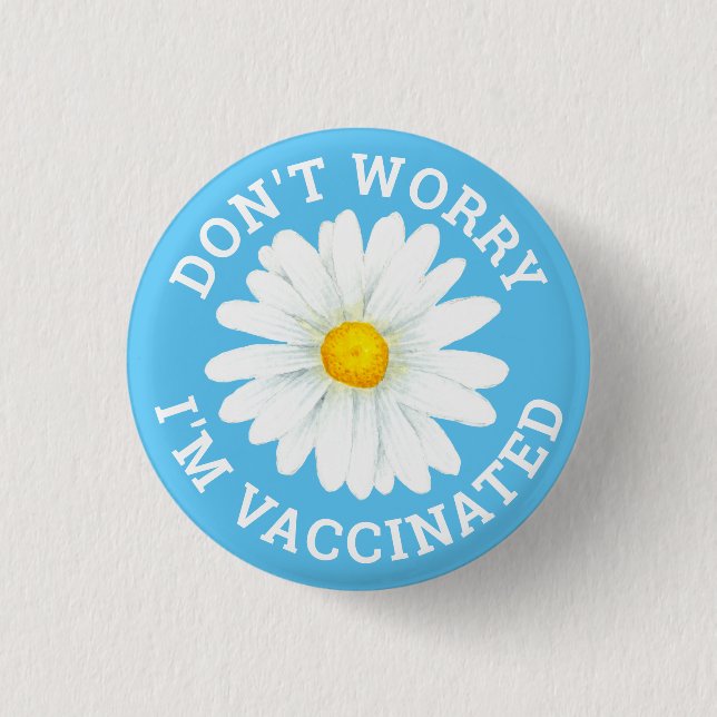 Don't Worry I'm Vaccinated 3 Cm Round Badge (Front)