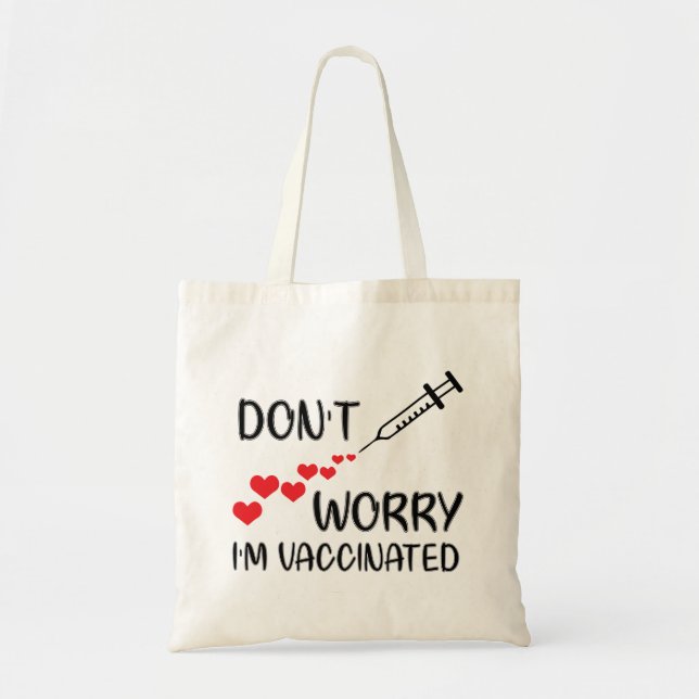 Don't Worry I'm Vaccinated Tote Bag (Front)