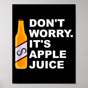 Don't Worry It's Juice Apparel  Poster