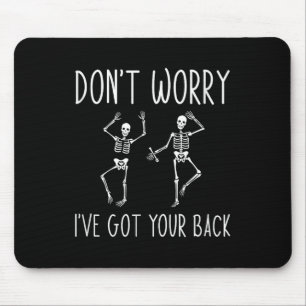 Don't Worry I've Got Your Back Mouse Mat