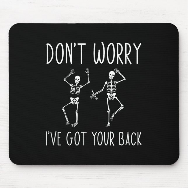 Don't Worry I've Got Your Back  Mouse Mat (Front)