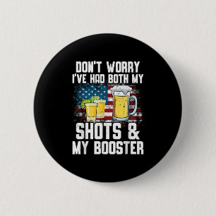 Don't Worry I've Had Both My Shots & Booster F 6 Cm Round Badge