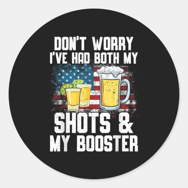 Don't Worry I've Had Both My Shots &amp; Booster F Classic Round Sticker (Front)