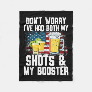Don't Worry I've Had Both My Shots &amp; Booster F Fleece Blanket