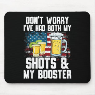 Don't Worry I've Had Both My Shots & Booster F Mouse Mat