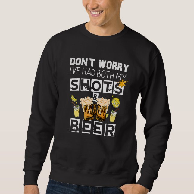 Don't Worry I've Had Both My Shots And Booster Fun Sweatshirt (Front)
