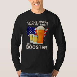 Don't Worry I've Had Both My Shots And Booster Fun T-Shirt